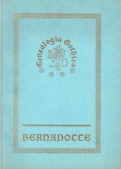 Bernadotte. Särtryck ur Genealogia Gothica,…