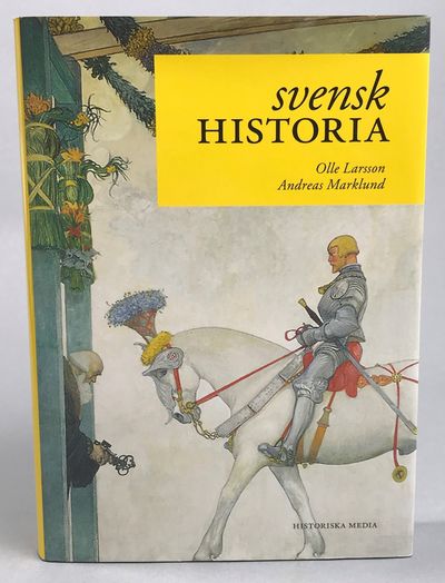 Svensk historia. [Utg. av] Historiska Media.