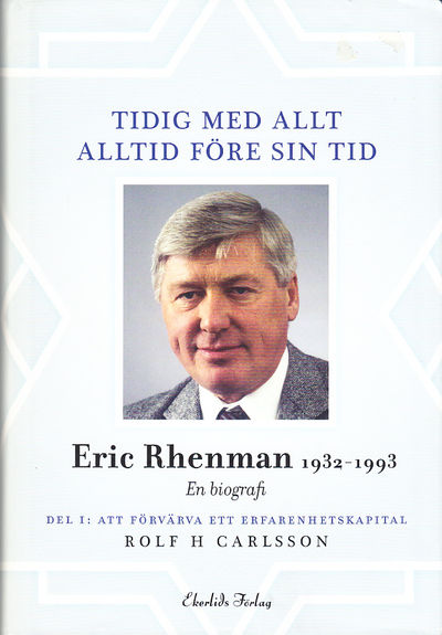 Tidig med allt - alltid före sin tid. En biografi…