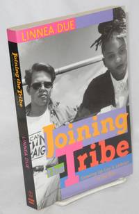 Joining the Tribe: growing up gay & lesbian in the '90s by Linnea A Due - Paperback - First Edition - 1985 - from Bolerium Books Inc., ABAA/ILAB (SKU: 32042)