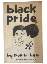 Black Self Definition, Small Press Circulation, and Black Arts Poetics in Don L. Lee's "Black Pride," 1968