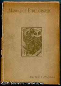 image of A Manual of Bibliography, Being an Introduction to the Knowledge of Books, Library Management, and the Art of Cataloguing