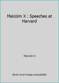 Malcolm X : Speeches at Harvard by Malcolm X - 1992