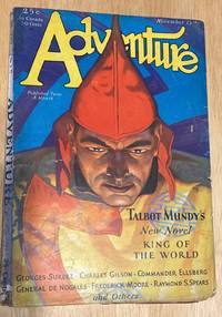 Adventure November 15th 1930 Vol. LXXVI No. 5 by A. A. Proctor, editor; Talbot Mundy, Raymond S. Spears, Lawrence G. Green, Georges Surdez, F. St. Mars, Commander Edward Ellsberg, James Stevens, Genral Rafael de Nogales, Andrew A. Caffrey, Victor Shaw et al - 1930