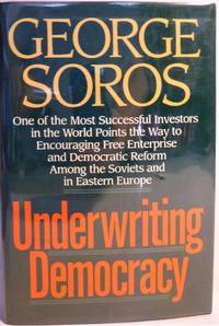 Underwriting Democracy by George Soros - 1991