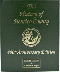 [SLIPCASE] THE HISTORY OF HENRICO COUNTY. 400th ANNIVERSARY EDITION