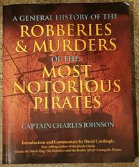 General History of the Robberies & Murders of the Most Notorious Pirates