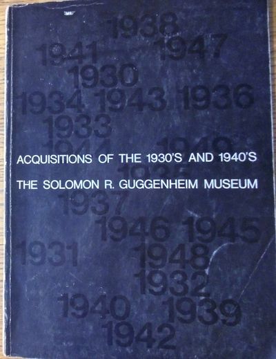 Acquisitions of the 1930's and 1940's; a selection of paintings, watercolors, and drawings in tribute to Baroness Hilla von Rebay, 1890-1967