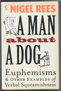 A Man About a Dog: Euphemisms and Other Examples of Verbal Squeamishness