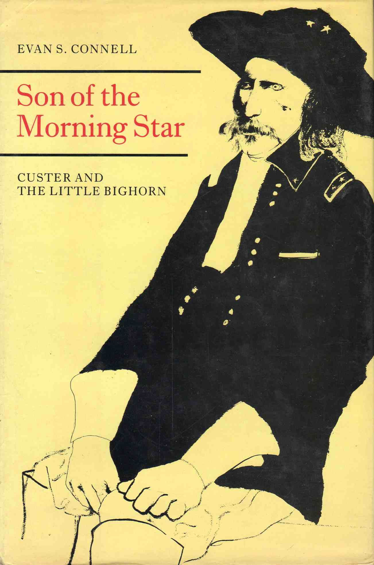 Son of the Morning Star Custer and the Little Bighorn by Evan S