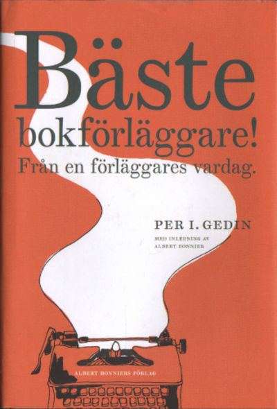 BÄSTE BOKFÖRLÄGGARE! Från en förläggares vardag.
