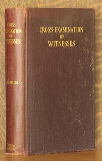 image of THE CROSS-EXAMINATION OF WITNESSES - RULES, PRINCIPLES AND ILLUSTRATIONS