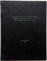 cover of A Story of the Lives and Works of Three Contemporary Kansas Sculptors for the Use of Junior High School Children