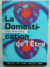 La Domestication De L'être - Pour Un Éclaircissement De La Clairière