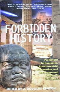 Forbidden History: Prehistoric Technologies  Extraterrestrial Intervention  and the Suppressed Origins of Civilization