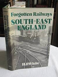 cover of South East England (Forgotten Railways)
