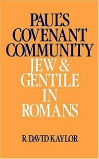 Paul's Covenant Community : Jew and Gentile in Romans