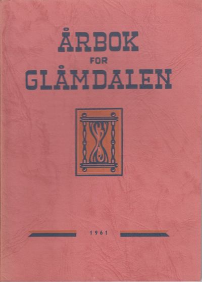 Årbok for Glåmdalen 1961. 20. Årgang. Redaktør:…