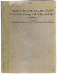 Pageant of the Birth Life and Death of Richard Beauchamp Earl of Warwick K.G. 1389-1439, Photo-engraved from the original Manuscript in the British Museum by edited by Viscount Dillon and W H St. John Hope - 1914