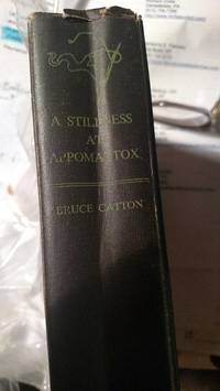 A Stillness at Appomattox by Bruce Catton - 1954