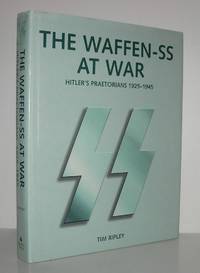 THE WAFFEN-SS AT WAR Hitler's Praetorians 1925-1945