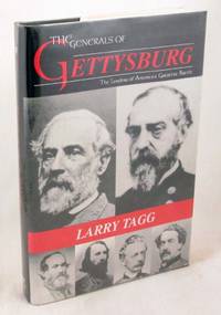 The Generals of Gettysburg: The Leaders of America's Greatest Battle