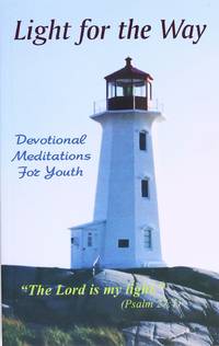 Light for the Way (Devotional Meditations for Youth)