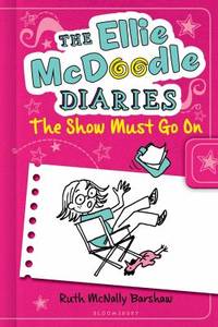 The Ellie Mcdoodle Diaries: the Show Must Go On