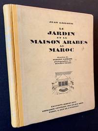 Le Jardin et la Maison Arabes au Maroc (Vol. I)