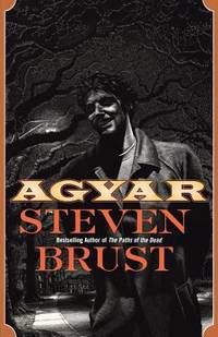 Agyar by Steven Brust - 2004