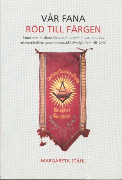 Vår fana röd till färgen. Fanor som medium för…