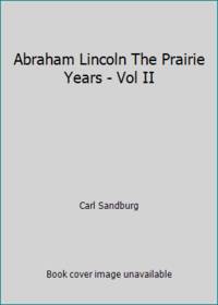 image of Abraham Lincoln The Prairie Years - Vol II