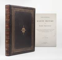 Lewis & Dryden's Marine History of the Pacific Northwest. An Illustrated Review of the Growth and Developments of the Maritime Industry, from the Advent of the Earliest Navigators to the Present Time, with Sketches and Portraits of a Number of Well Known Marine Men