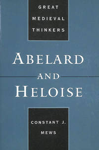 cover of Abelard and Heloise (Great Medieval Thinkers)