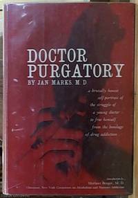image of Doctor Purgatory -- a brutally honest self-portrait of the struggle of a young doctor to free himself from the bondage of drug Addiction