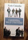 CARRIERA: VALE UNA VITA?