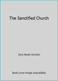 The Sanctified Church by Zora Neale Hurston - 1983