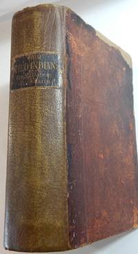 Our Wild Indians: Thirty-three Years' Personal Experience of the Red Men of the Great West . Their Social Life, Religion, Habits, Traits, Customs, Exploits, Etc. . With an Introduction by General Sherman
