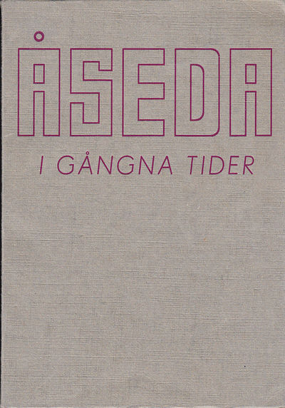 Åseda i gångna tider. Historik till minne av…