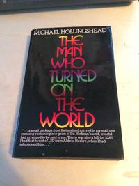 The Man Who Turned on the World by Michael Hollingshead - 1973