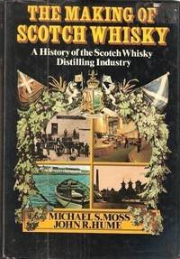 The Making of Scotch Whisky by John R. Hume