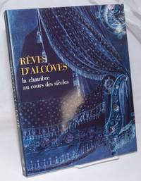 image of Reves d'Alcoves; la chambre au cours des siecles