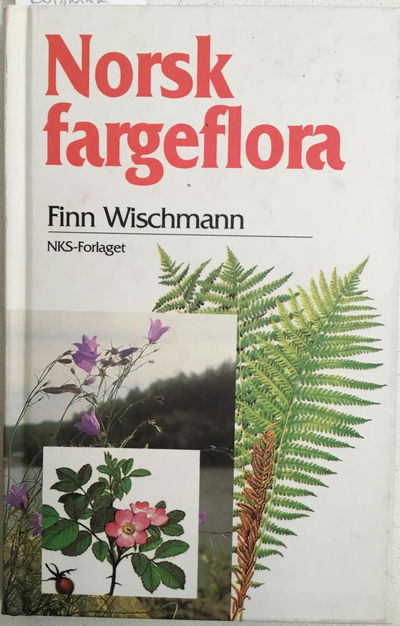 Norsk fargeflora. Tegninger: Bjørn Ursing og…
