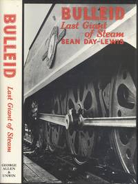 Bulleid: Last Giant of Steam by Sean Day-Lewis - Hardcover - 2nd Edition Reprint - 1982 - from Dereks Transport Books (SKU: 22168)