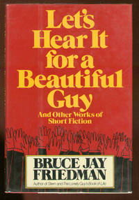 image of Let's Hear it for a Beautiful Guy and Other Works of Short Fiction