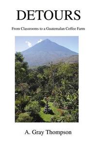 Detours: From Classrooms to a Guatemalan Coffee Farm