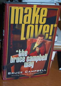 image of Make Love The Bruce Campbell Way.
