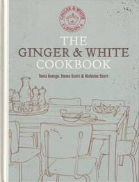 The Ginger & White Cookbook by Nicholas Emma & Scott - Hardcover - 2014 - from Books for Cooks (SKU: 9781845338756-1)