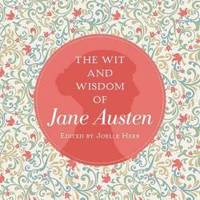 The Wit and Wisdom of Jane Austen by Jane Austen - 2017-02-21