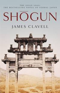 Shogun : Book One of the Asian Saga - The book that inspired the Emmy, Bafta and Golden Globe...